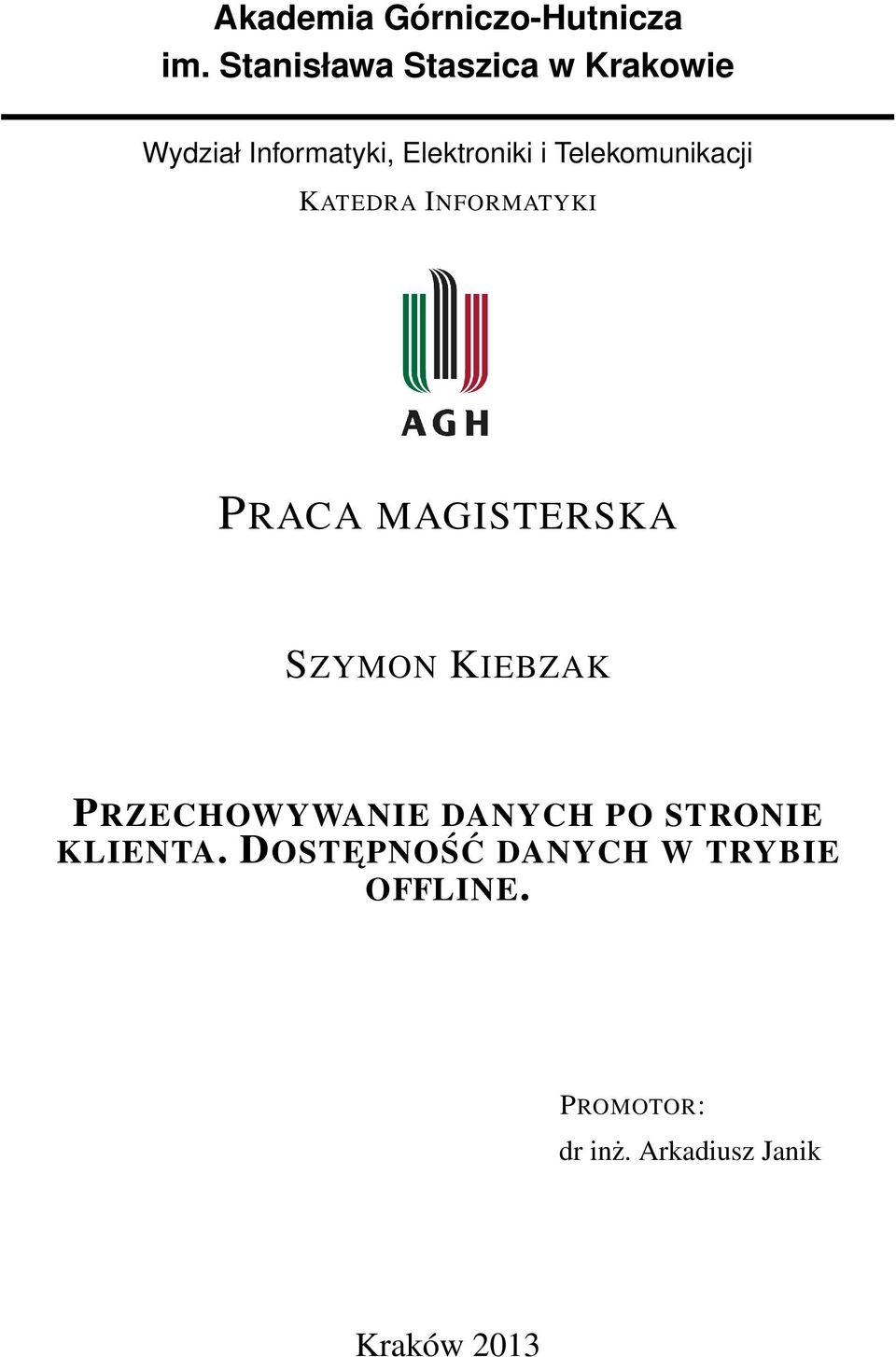 Telekomunikacji KATEDRA INFORMATYKI PRACA MAGISTERSKA SZYMON KIEBZAK