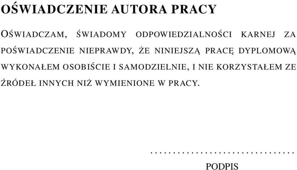 WYKONAŁEM OSOBIŚCIE I SAMODZIELNIE, I NIE KORZYSTAŁEM ZE ŹRÓDEŁ