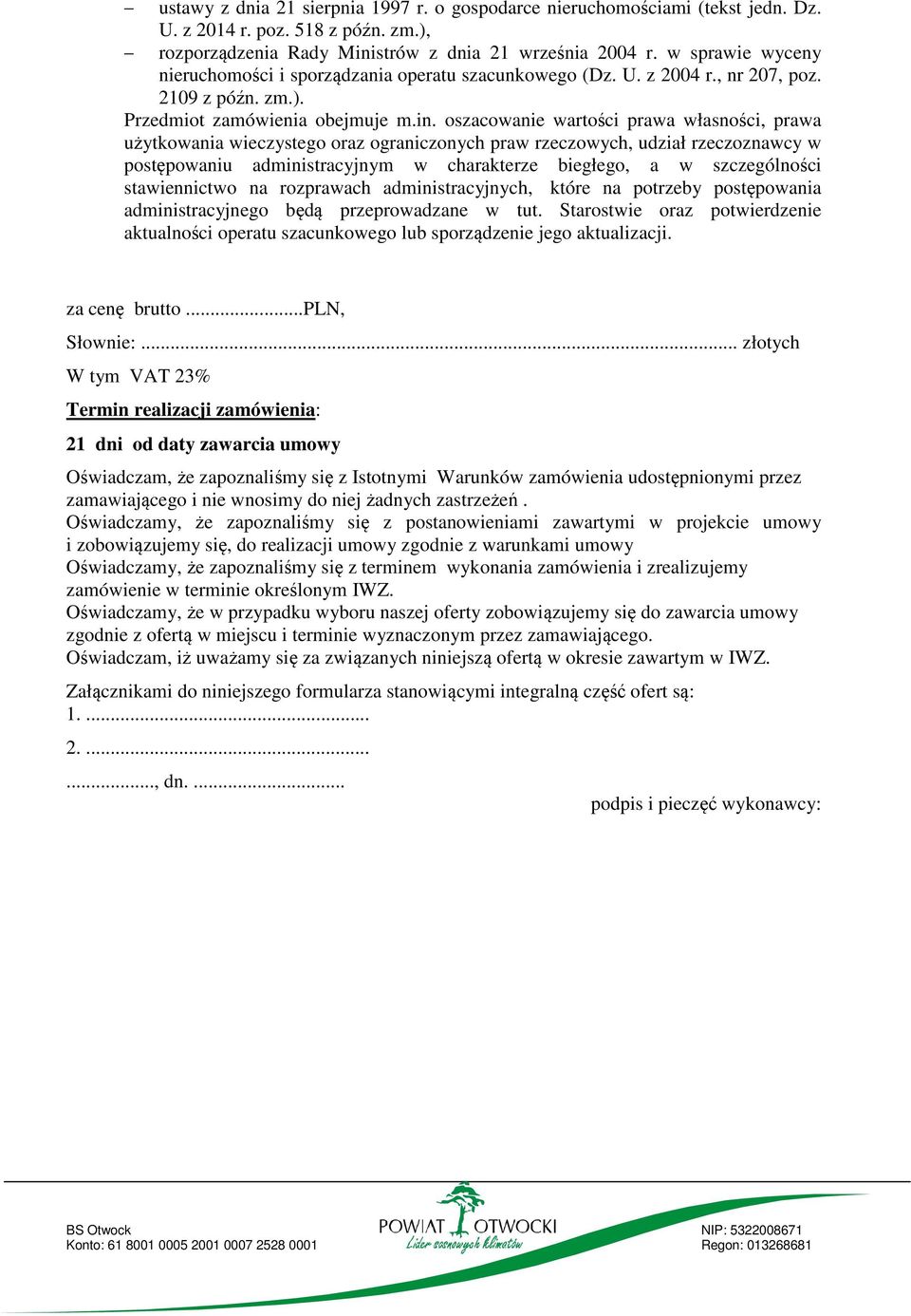 oszacowanie wartości prawa własności, prawa użytkowania wieczystego oraz ograniczonych praw rzeczowych, udział rzeczoznawcy w postępowaniu administracyjnym w charakterze biegłego, a w szczególności