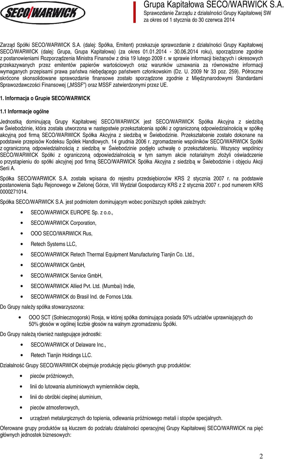 w sprawie informacji bieżących i okresowych przekazywanych przez emitentów papierów wartościowych oraz warunków uznawania za równoważne informacji wymaganych przepisami prawa państwa niebędącego