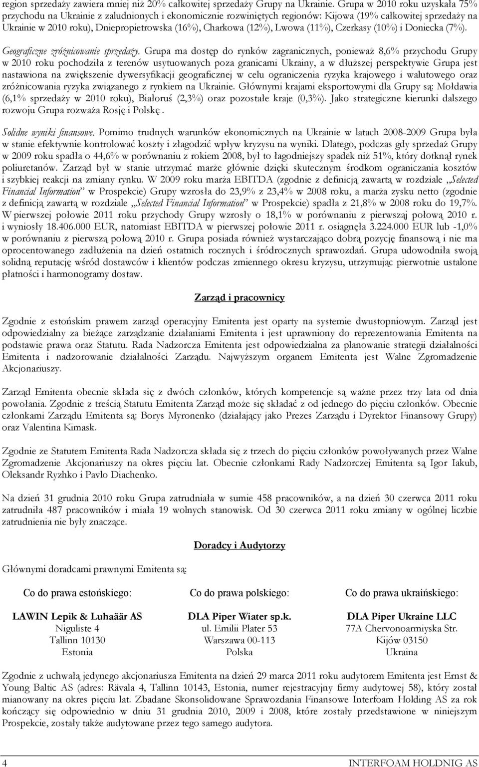 (12%), Lwowa (11%), Czerkasy (10%) i Doniecka (7%). Geograficzne zróżnicowanie sprzedaży.