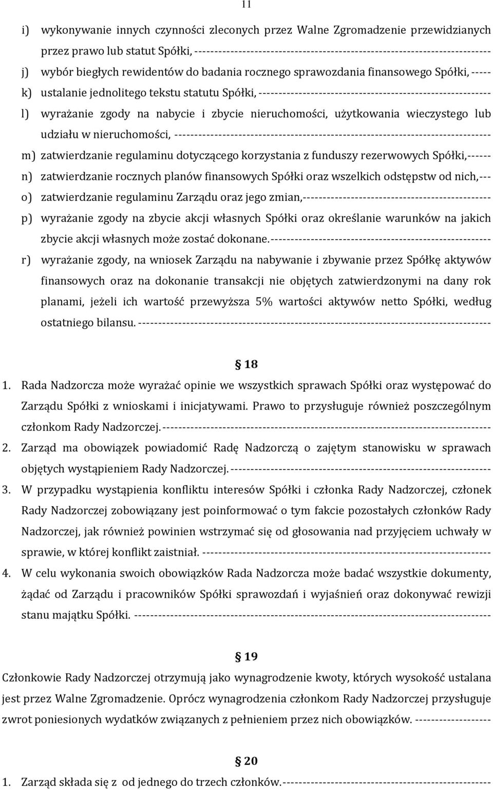 zgody na nabycie i zbycie nieruchomości, użytkowania wieczystego lub udziału w nieruchomości, ------------------------------------------------------------------------------- m) zatwierdzanie