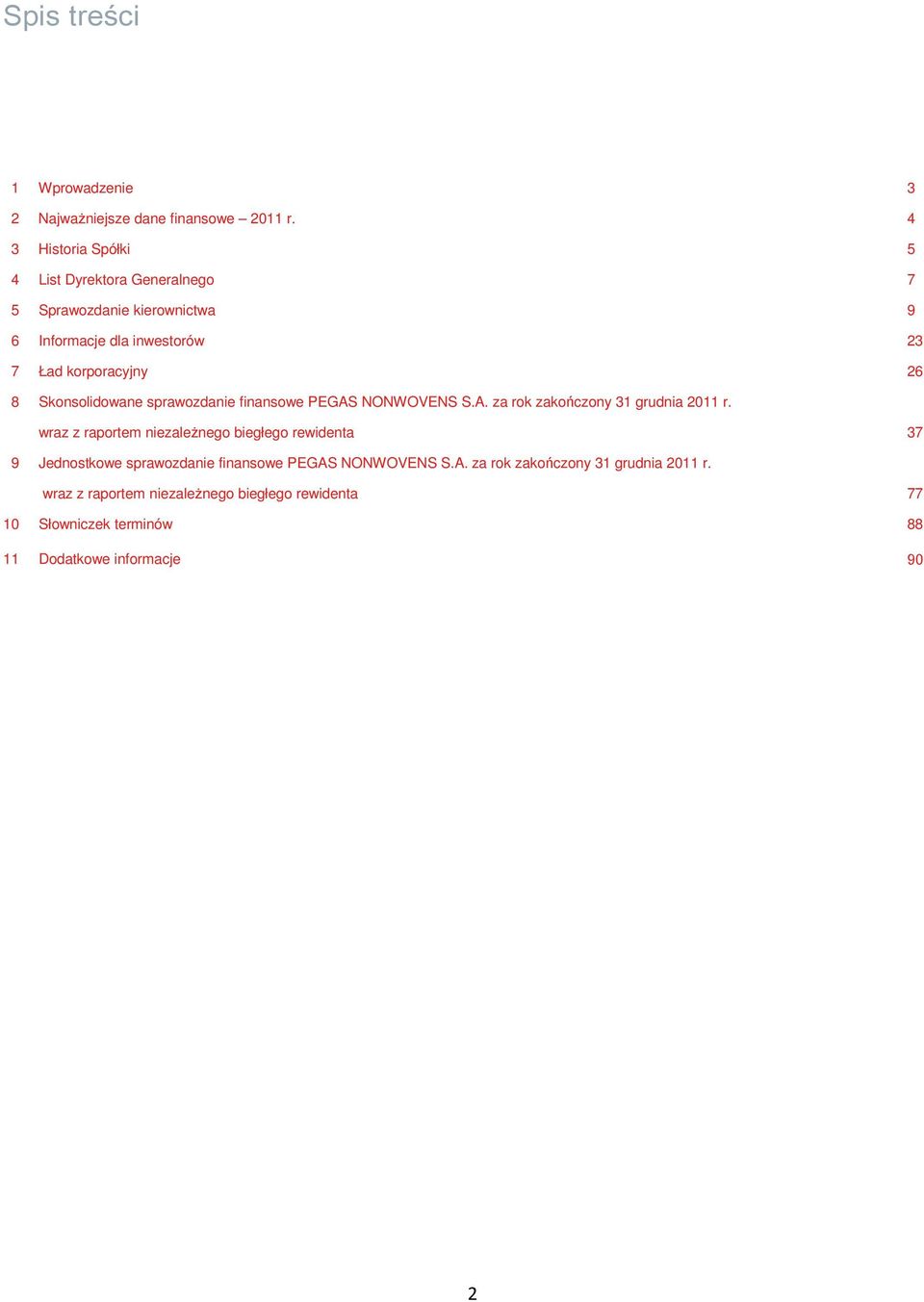 Skonsolidowane sprawozdanie finansowe PEGAS NONWOVENS S.A. za rok zakończony 31 grudnia 2011 r.