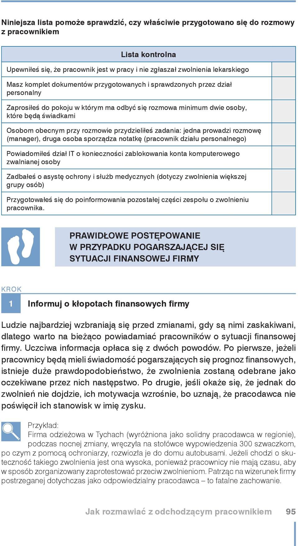 zadania: jedna prowadzi rozmowę (manager), druga osoba sporządza notatkę (pracownik działu personalnego) Powiadomiłeś dział IT o konieczności zablokowania konta komputerowego zwalnianej osoby