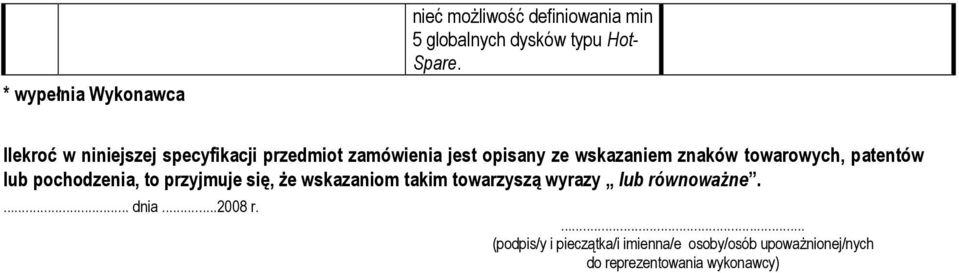 towarowych, patentów lub pochodzenia, to przyjmuje się, że wskazaniom im towarzyszą wyrazy lub