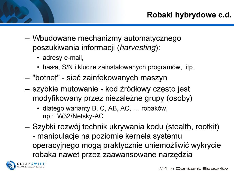 Wbudowane mechanizmy automatycznego poszukiwania informacji (harvesting): adresy e-mail, hasła, S/N i klucze zainstalowanych