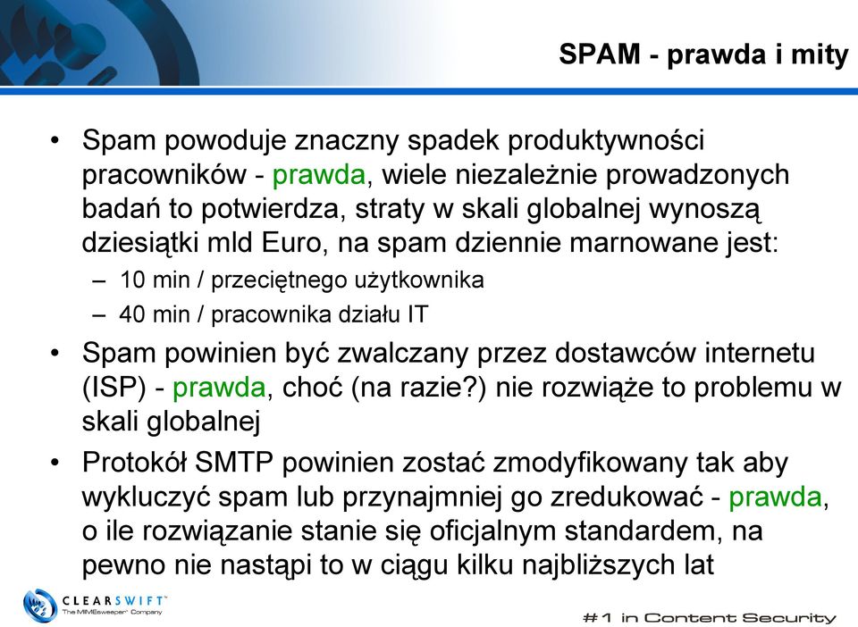 zwalczany przez dostawców internetu (ISP) - prawda, choć (na razie?