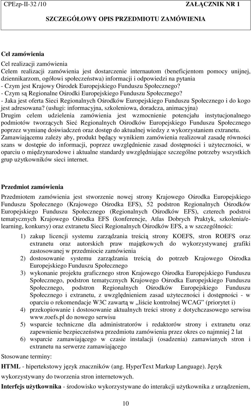 - Czym są Regionalne Ośrodki Europejskiego Funduszu Społecznego? - Jaka jest oferta Sieci Regionalnych Ośrodków Europejskiego Funduszu Społecznego i do kogo jest adresowana?