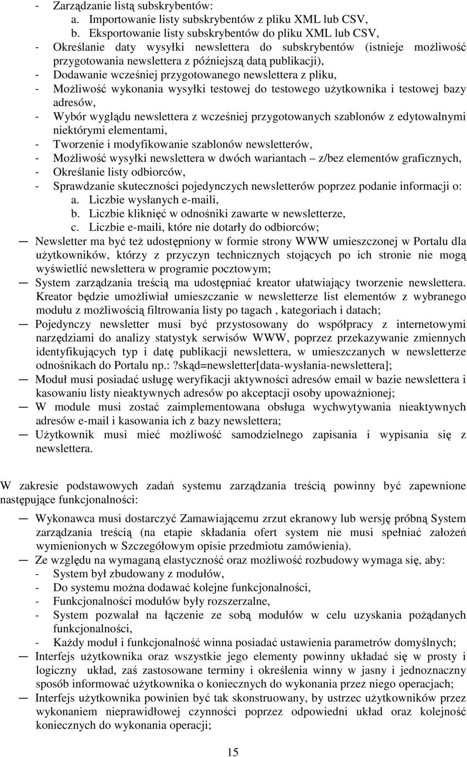 wcześniej przygotowanego newslettera z pliku, MoŜliwość wykonania wysyłki testowej do testowego uŝytkownika i testowej bazy adresów, Wybór wyglądu newslettera z wcześniej przygotowanych szablonów z