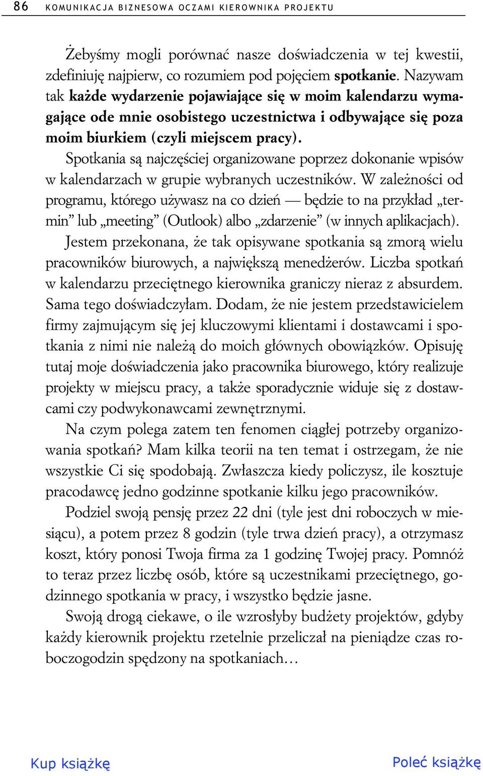 Spotkania s najcz ciej organizowane poprzez dokonanie wpisów w kalendarzach w grupie wybranych uczestników.