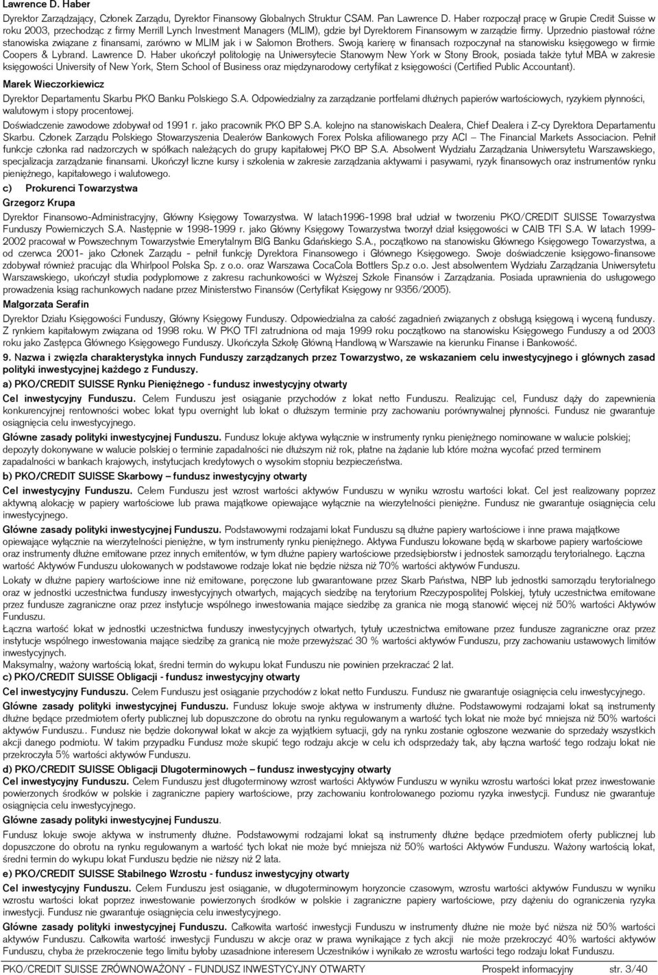 Uprzednio piastował różne stanowiska związane z finansami, zarówno w MLIM jak i w Salomon Brothers. Swoją karierę w finansach rozpoczynał na stanowisku księgowego w firmie Coopers & Lybrand.