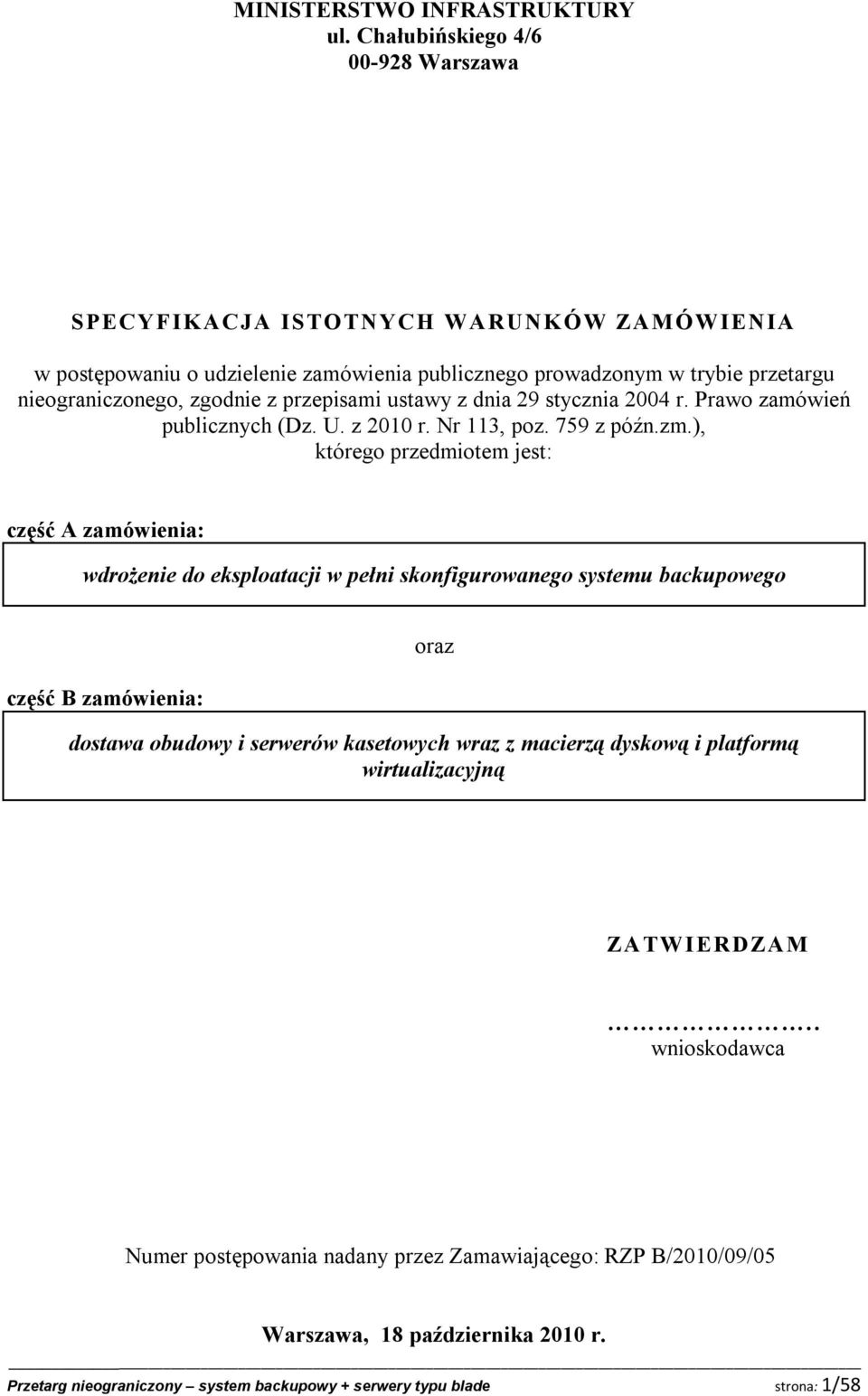 przepisami ustawy z dnia 29 stycznia 2004 r. Prawo zamówień publicznych (Dz. U. z 2010 r. Nr 113, poz. 759 z późn.zm.