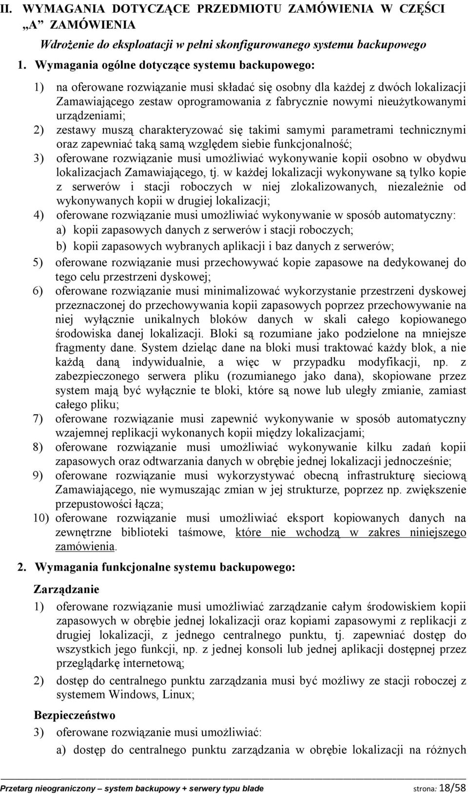 nieużytkowanymi urządzeniami; 2) zestawy muszą charakteryzować się takimi samymi parametrami technicznymi oraz zapewniać taką samą względem siebie funkcjonalność; 3) oferowane rozwiązanie musi