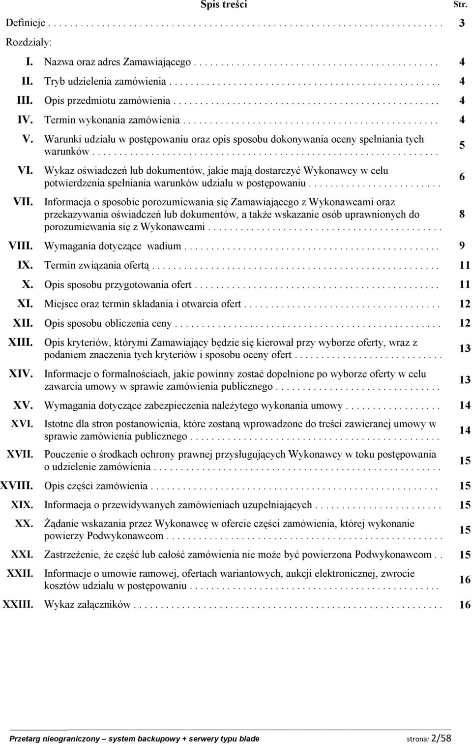 ............................................... 4 V. Warunki udziału w postępowaniu oraz opis sposobu dokonywania oceny spełniania tych warunków................................................................. VI.