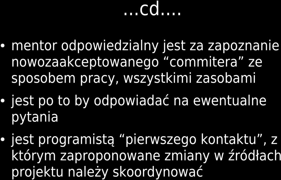 commitera ze sposobem pracy, wszystkimi zasobami jest po to by