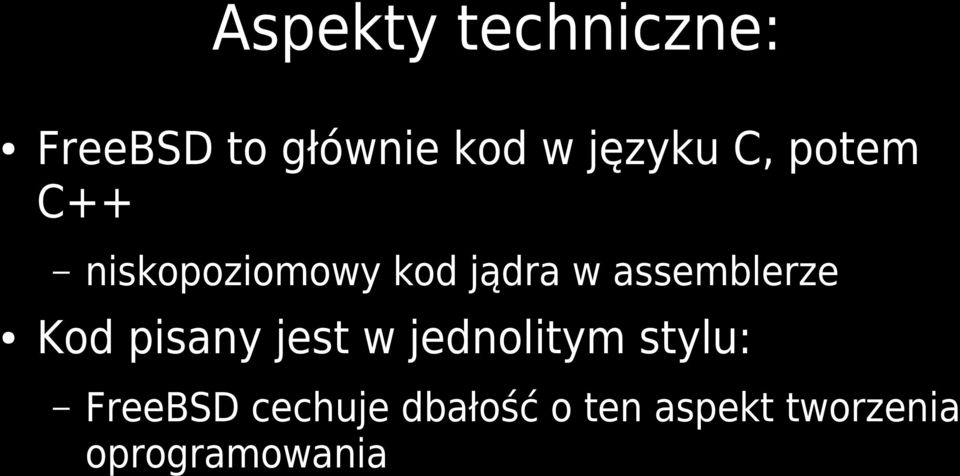 assemblerze Kod pisany jest w jednolitym stylu: