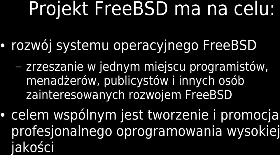 i innych osób zainteresowanych rozwojem FreeBSD celem wspólnym