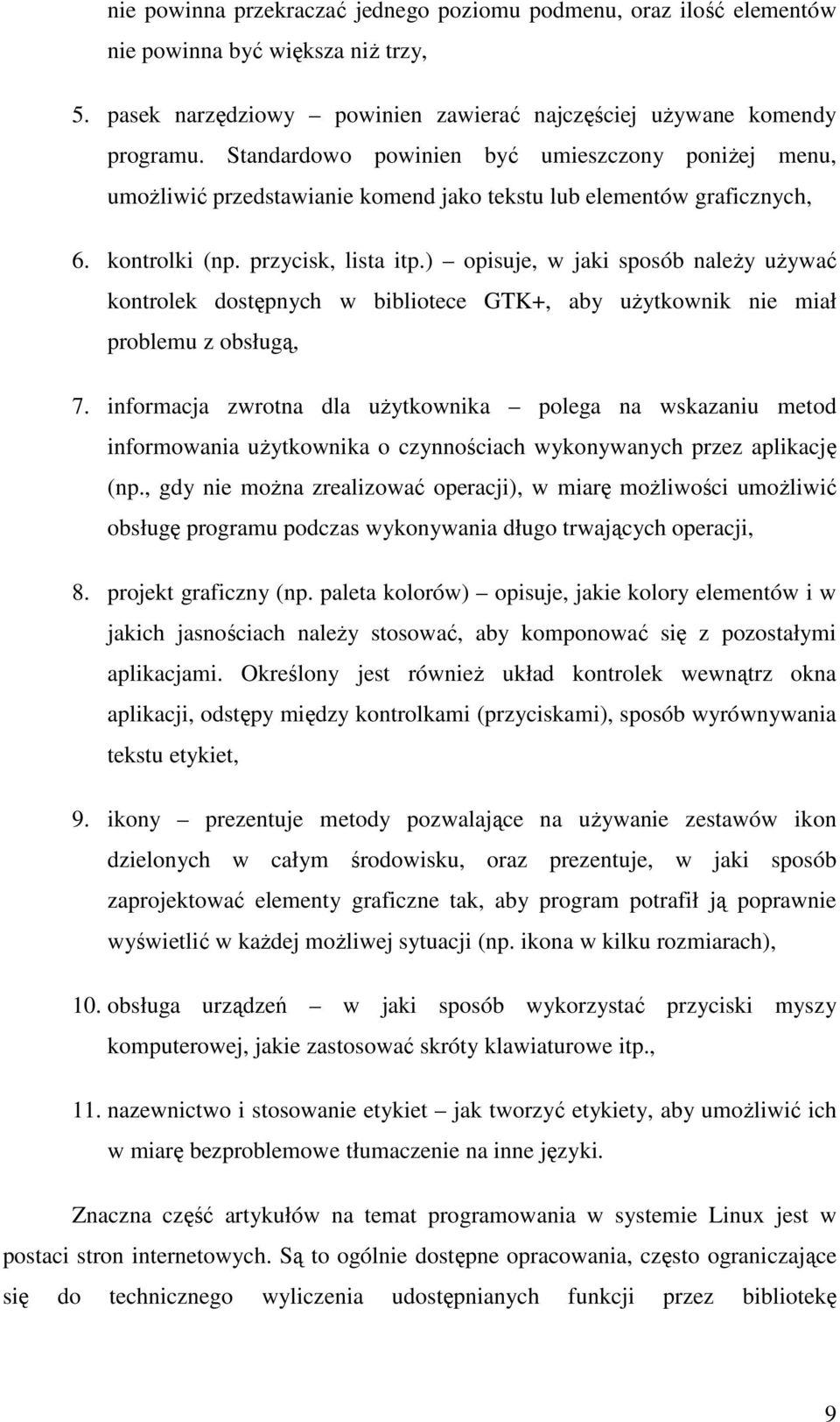 ) opisuje, w jaki sposób naleŝy uŝywać kontrolek dostępnych w bibliotece GTK+, aby uŝytkownik nie miał problemu z obsługą, 7.