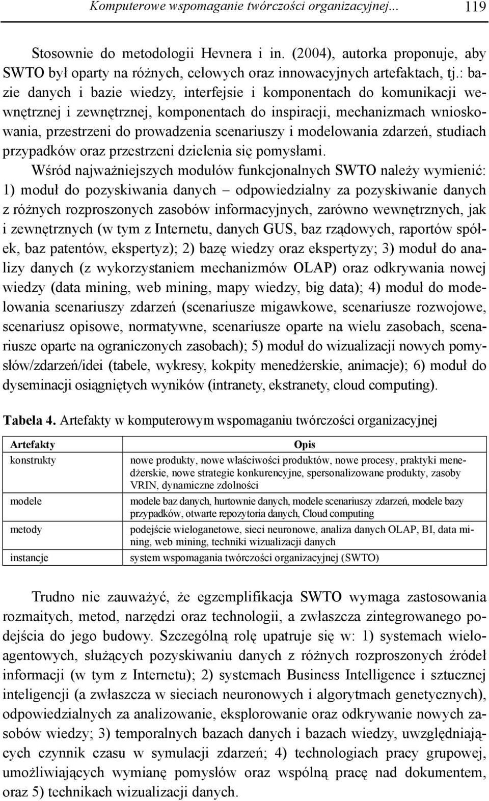 modelowania zdarzeń, studiach przypadków oraz przestrzeni dzielenia się pomysłami.