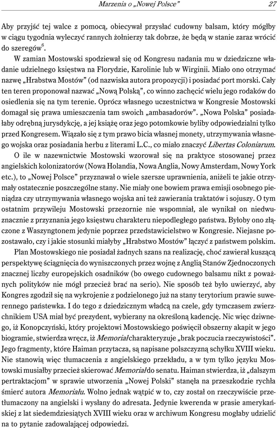 Miało ono otrzymać nazwę Hrabstwa Mostów (od nazwiska autora propozycji) i posiadać port morski.