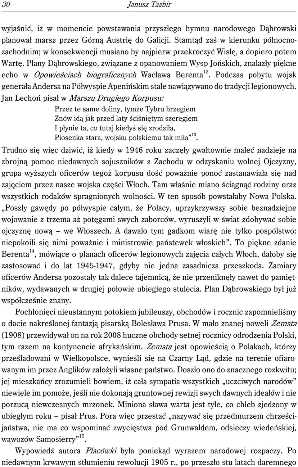 Plany Dąbrowskiego, związane z opanowaniem Wysp Jońskich, znalazły piękne echo w Opowieściach biograficznych Wacława Berenta 12.