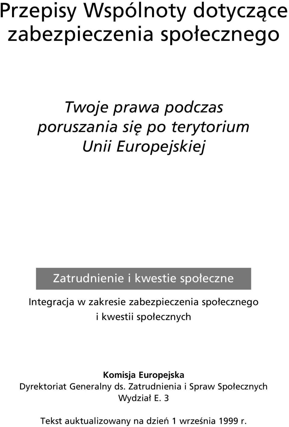 zabezpieczenia spo ecznego i kwestii spo ecznych Komisja Europejska Dyrektoriat Generalny