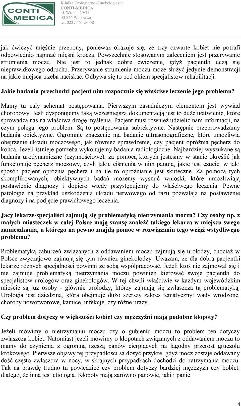 Odbywa się to pod okiem specjalistów rehabilitacji. Jakie badania przechodzi pacjent nim rozpocznie się właściwe leczenie jego problemu? Mamy tu cały schemat postępowania.