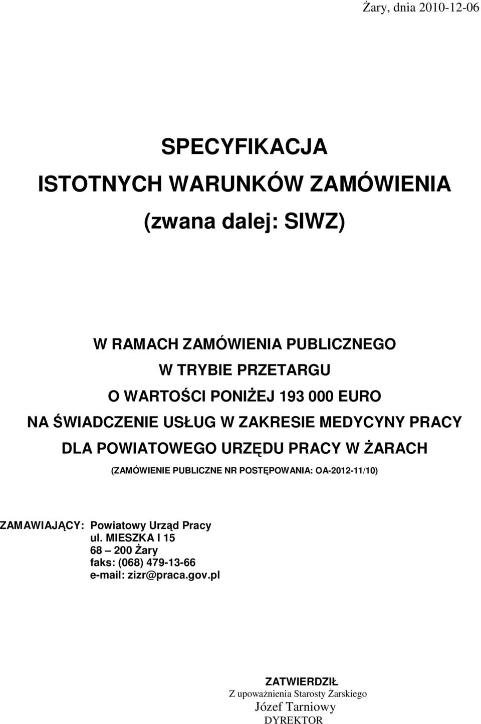 PRACY W śarach (ZAMÓWIENIE PUBLICZNE NR POSTĘPOWANIA: OA-2012-11/10) ZAMAWIAJĄCY: Powiatowy Urząd Pracy ul.