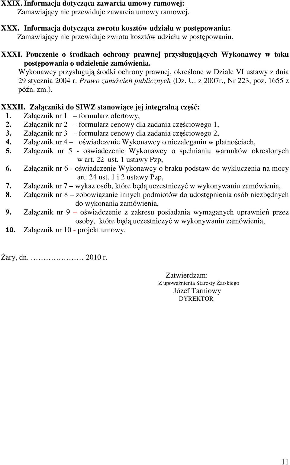 Pouczenie o środkach ochrony prawnej przysługujących Wykonawcy w toku postępowania o udzielenie zamówienia.