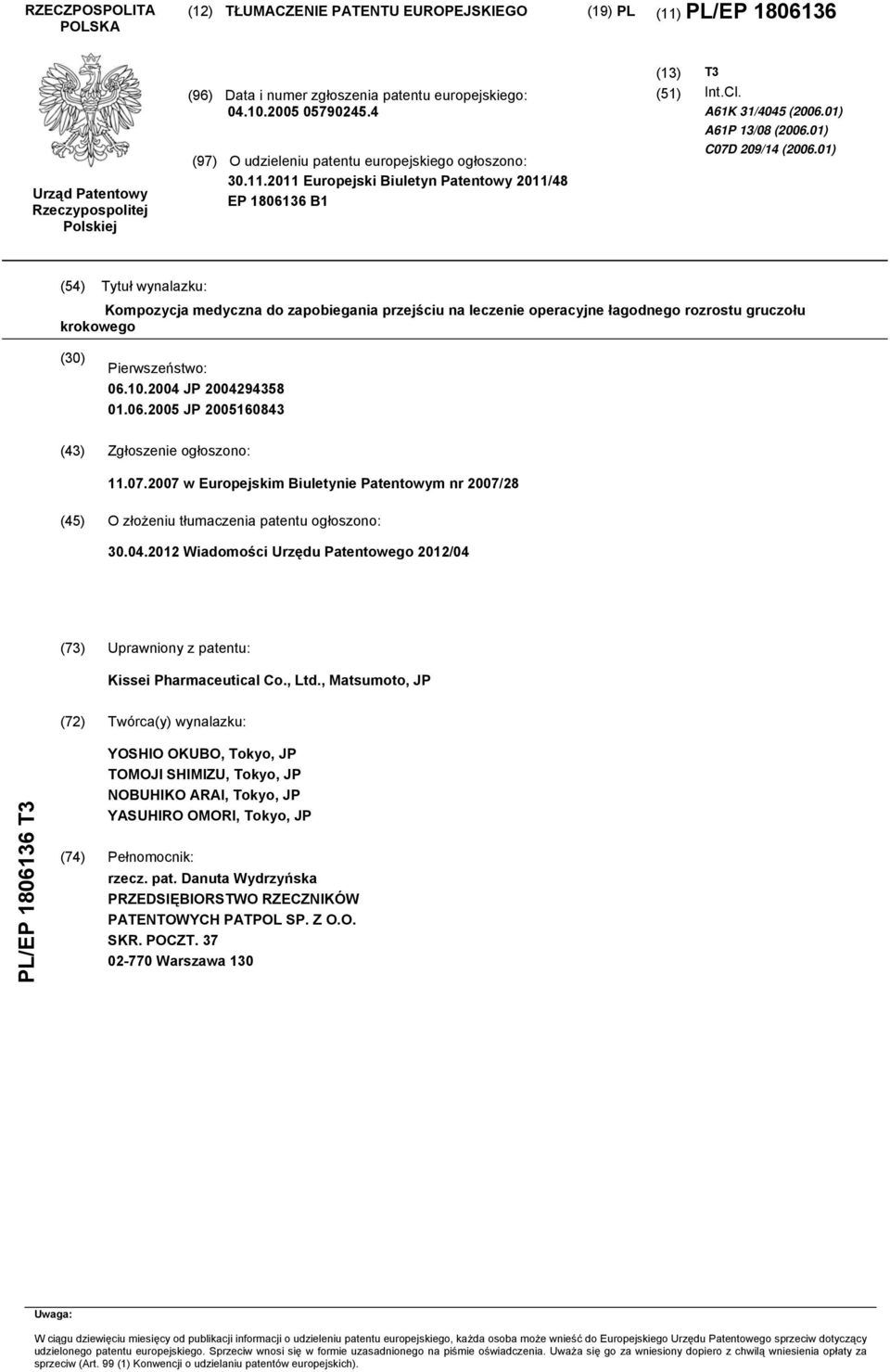 01) C07D 209/14 (2006.01) (54) Tytuł wynalazku: Kompozycja medyczna do zapobiegania przejściu na leczenie operacyjne łagodnego rozrostu gruczołu krokowego (30) Pierwszeństwo: 06.10.