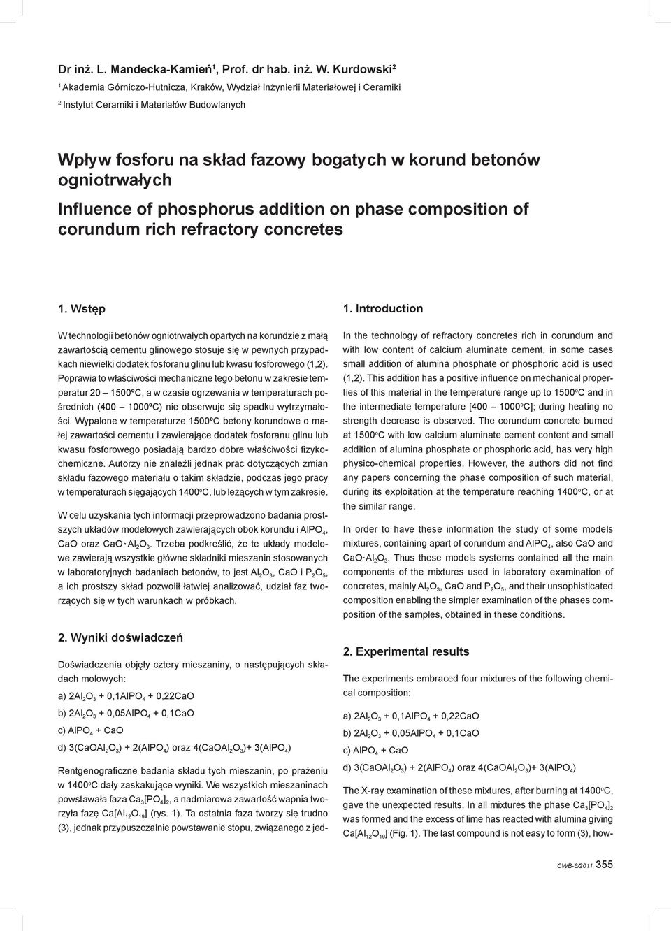 ogniotrwałych Influence of phosphorus addition on phase composition of corundum rich refractory concretes 1.