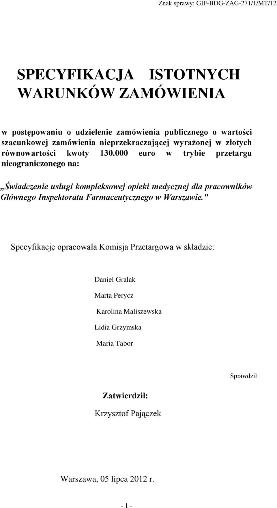 000 euro w trybie przetargu nieograniczonego na: Świadczenie usługi kompleksowej opieki medycznej dla pracowników Głównego Inspektoratu