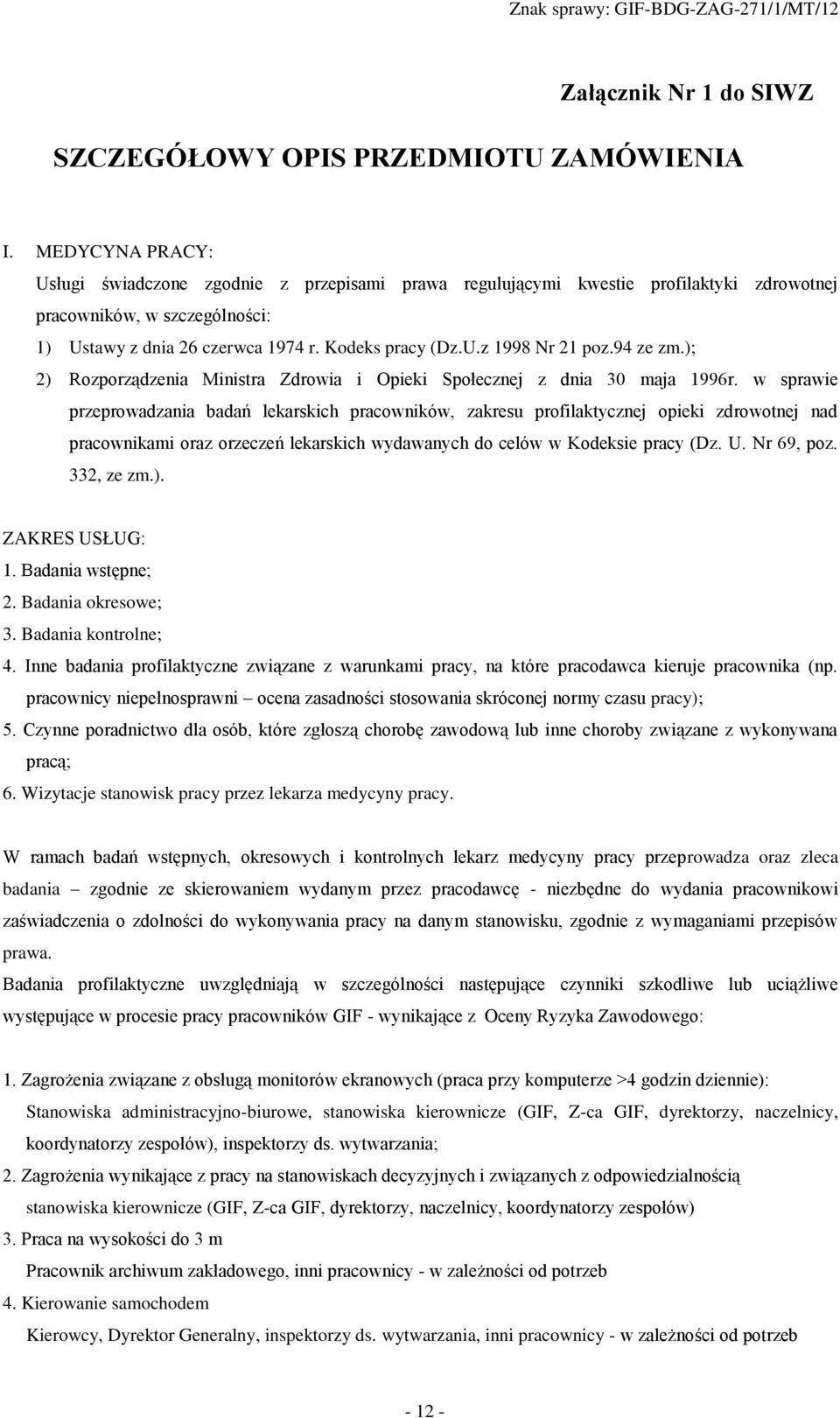 94 ze zm.); 2) Rozporządzenia Ministra Zdrowia i Opieki Społecznej z dnia 30 maja 1996r.