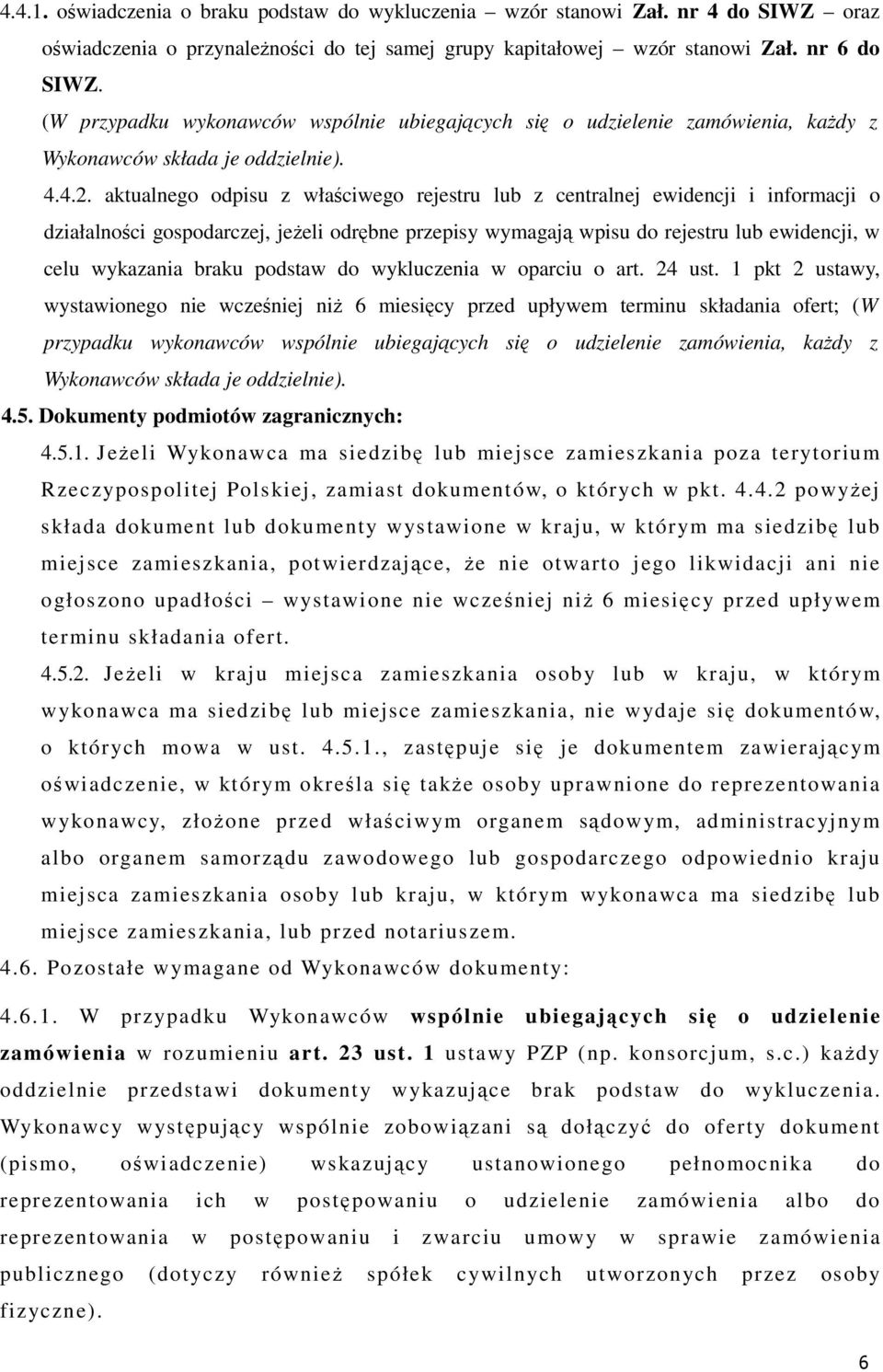 aktualnego odpisu z właściwego rejestru lub z centralnej ewidencji i informacji o działalności gospodarczej, jeżeli odrębne przepisy wymagają wpisu do rejestru lub ewidencji, w celu wykazania braku