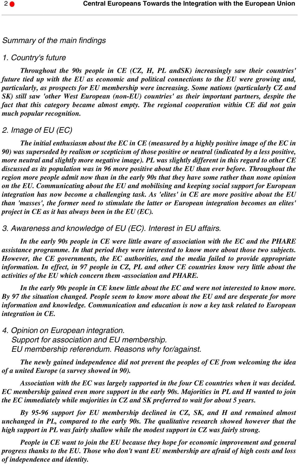 particularly, as prospects for EU membership were increasing.