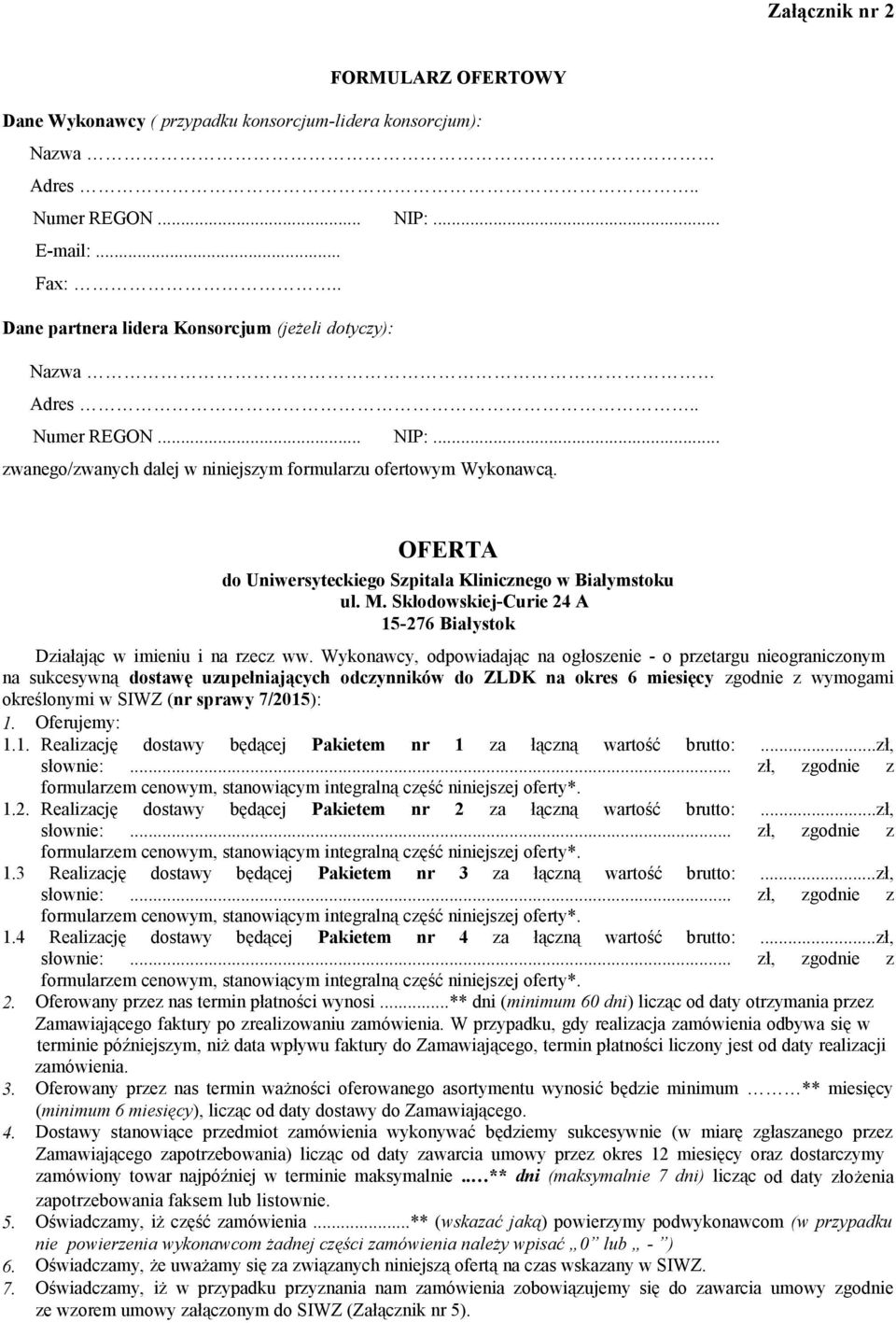 OFERTA do Uniwersyteckiego Szpitala Klinicznego w Białymstoku ul. M. Skłodowskiej-Curie 24 A 15-276 Białystok Działając w imieniu i na rzecz ww.