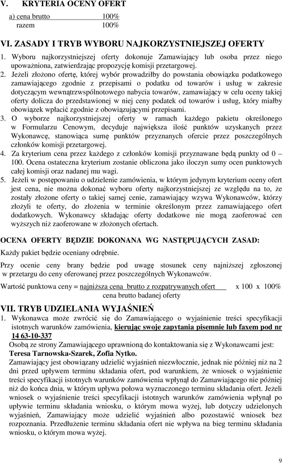 Jeżeli złożono ofertę, której wybór prowadziłby do powstania obowiązku podatkowego zamawiającego zgodnie z przepisami o podatku od towarów i usług w zakresie dotyczącym wewnątrzwspólnotowego nabycia