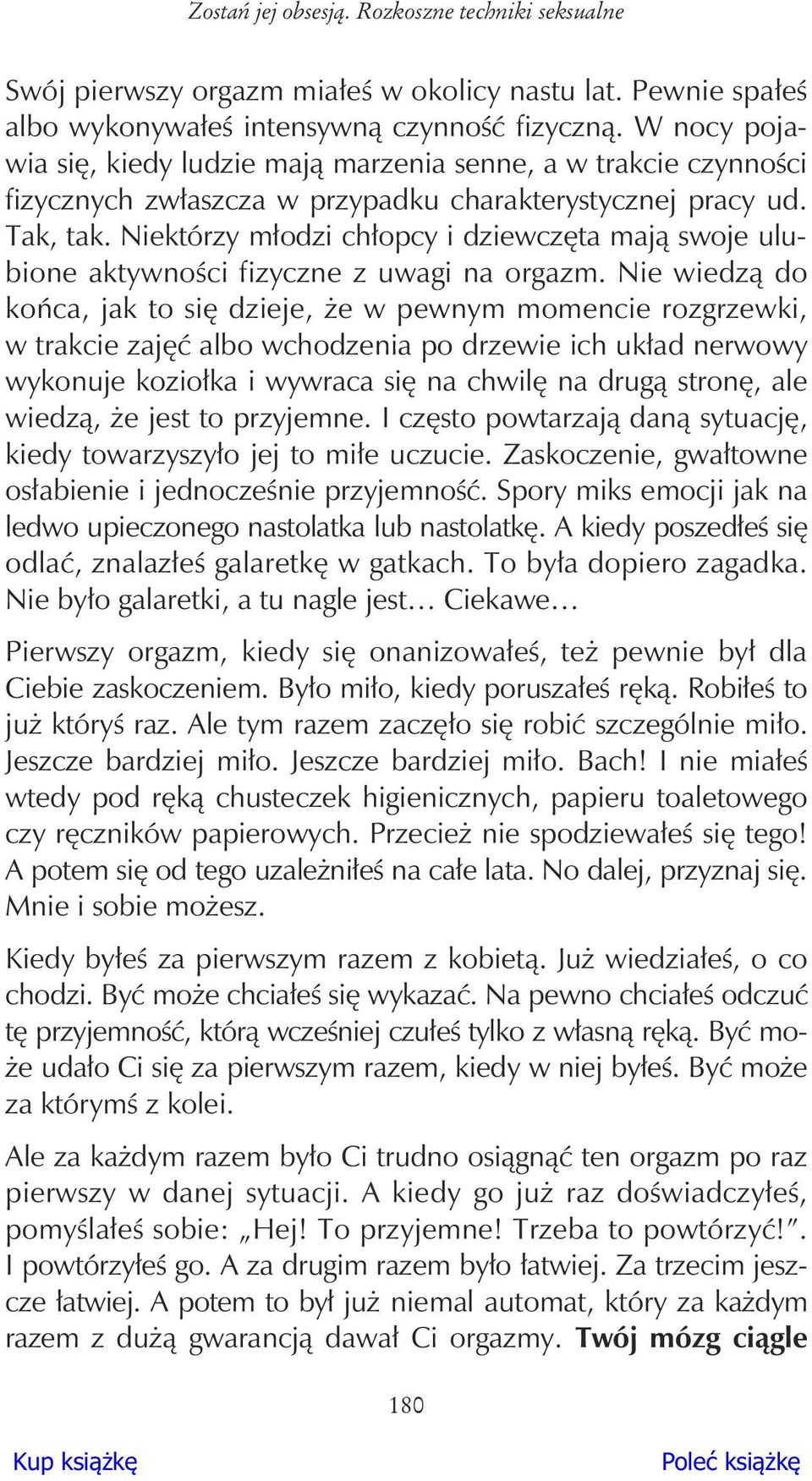 Niektórzy m odzi ch opcy i dziewcz ta maj swoje ulubione aktywno ci fizyczne z uwagi na orgazm.