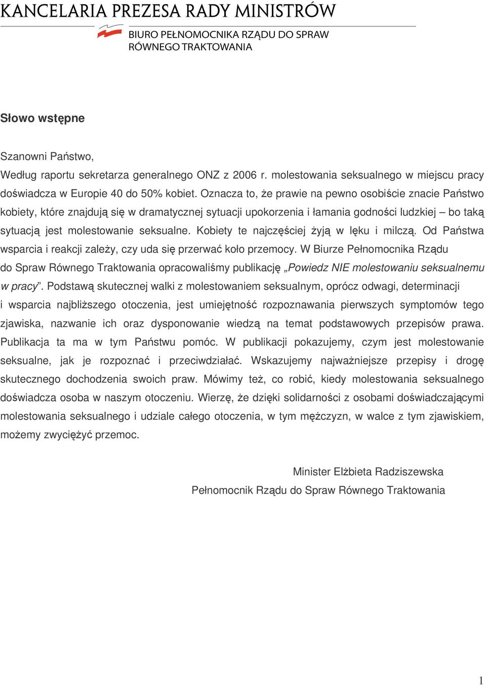 Kobiety te najczciej yj w lku i milcz. Od Pastwa wsparcia i reakcji zaley, czy uda si przerwa koło przemocy.