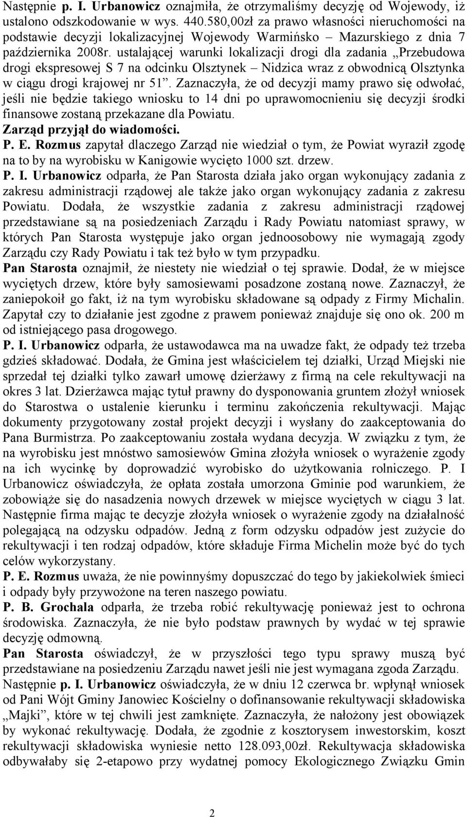 ustalającej warunki lokalizacji drogi dla zadania Przebudowa drogi ekspresowej S 7 na odcinku Olsztynek Nidzica wraz z obwodnicą Olsztynka w ciągu drogi krajowej nr 51.