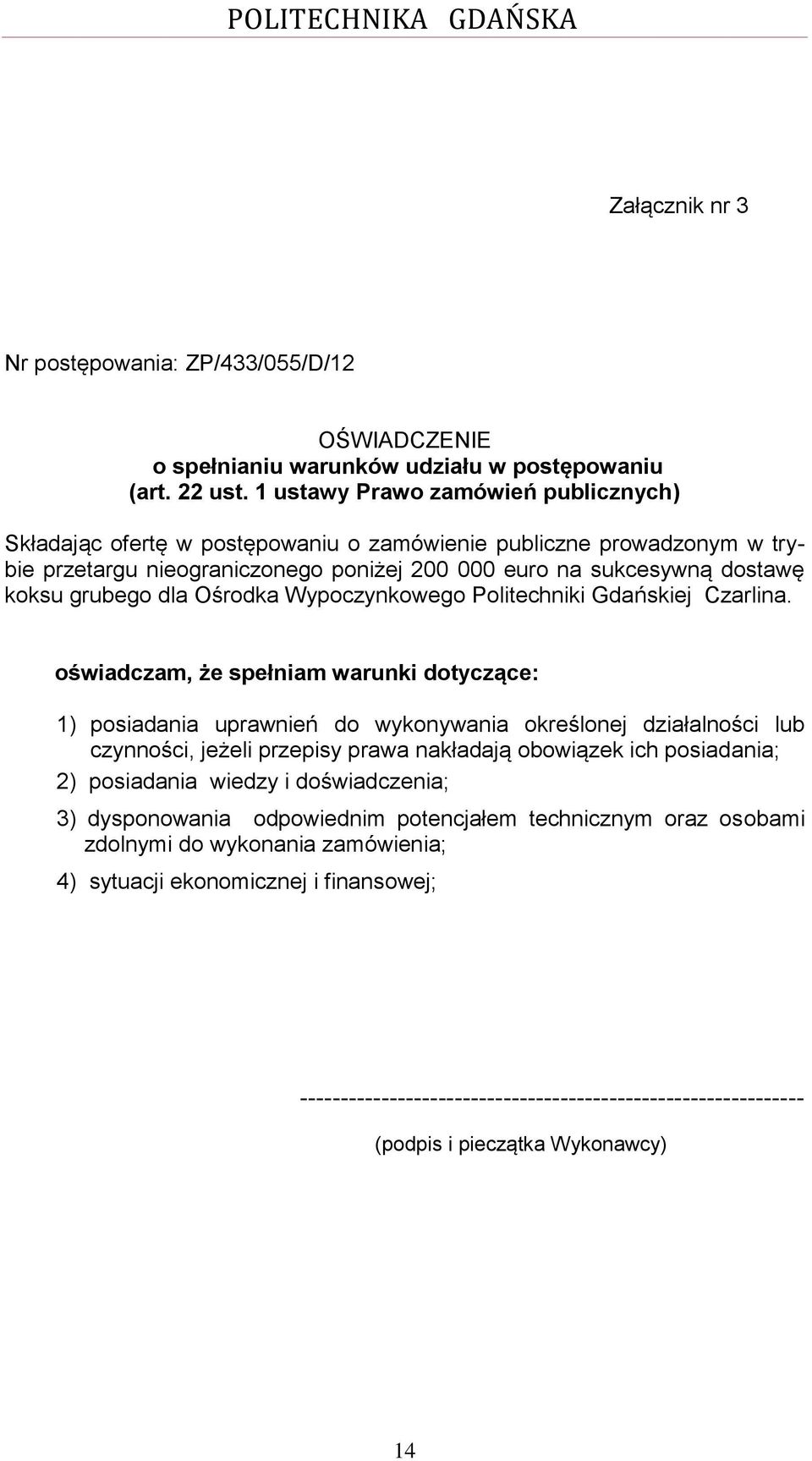 dla Ośrodka Wypoczynkowego Politechniki Gdańskiej Czarlina.