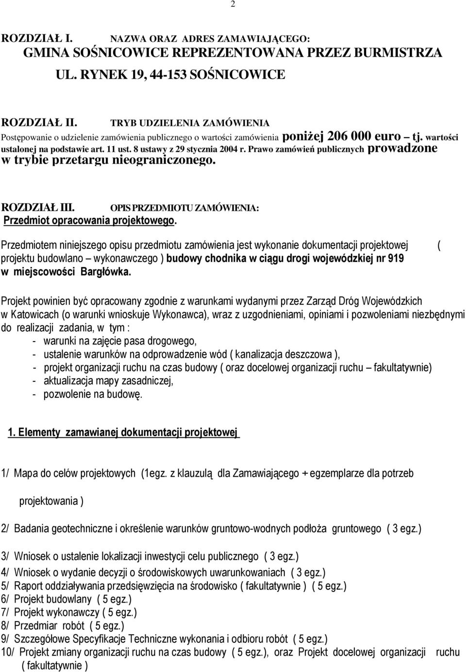 Prawo zamówień publicznych prowadzone w trybie przetargu nieograniczonego. ROZDZIAŁ III. Przedmiot opracowania projektowego.