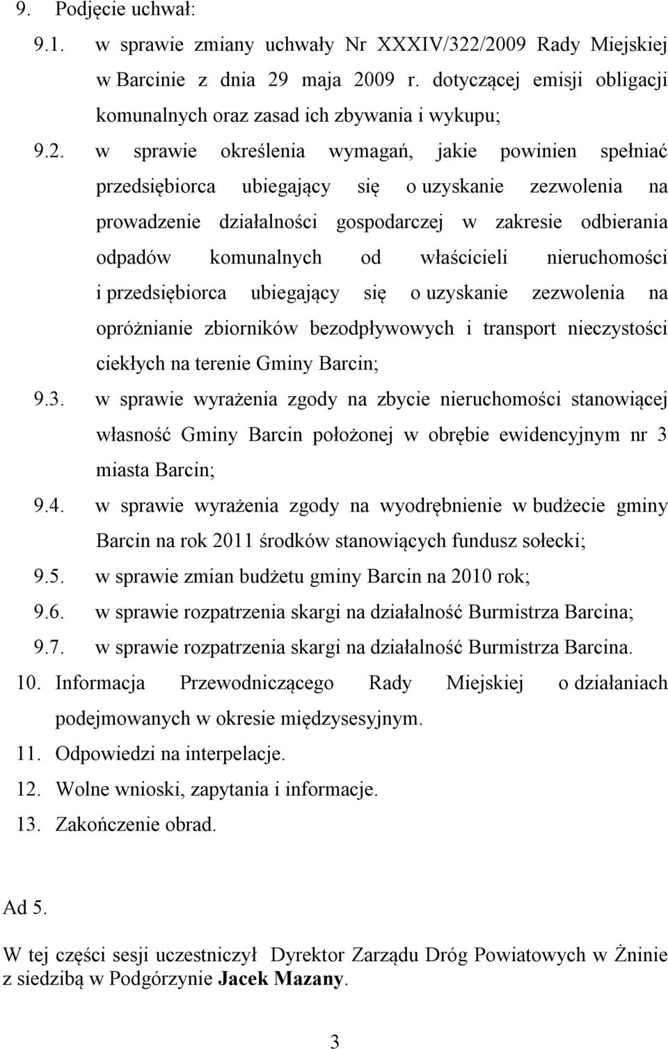 przedsiębiorca ubiegający się o uzyskanie zezwolenia na prowadzenie działalności gospodarczej w zakresie odbierania odpadów komunalnych od właścicieli nieruchomości i przedsiębiorca ubiegający się o