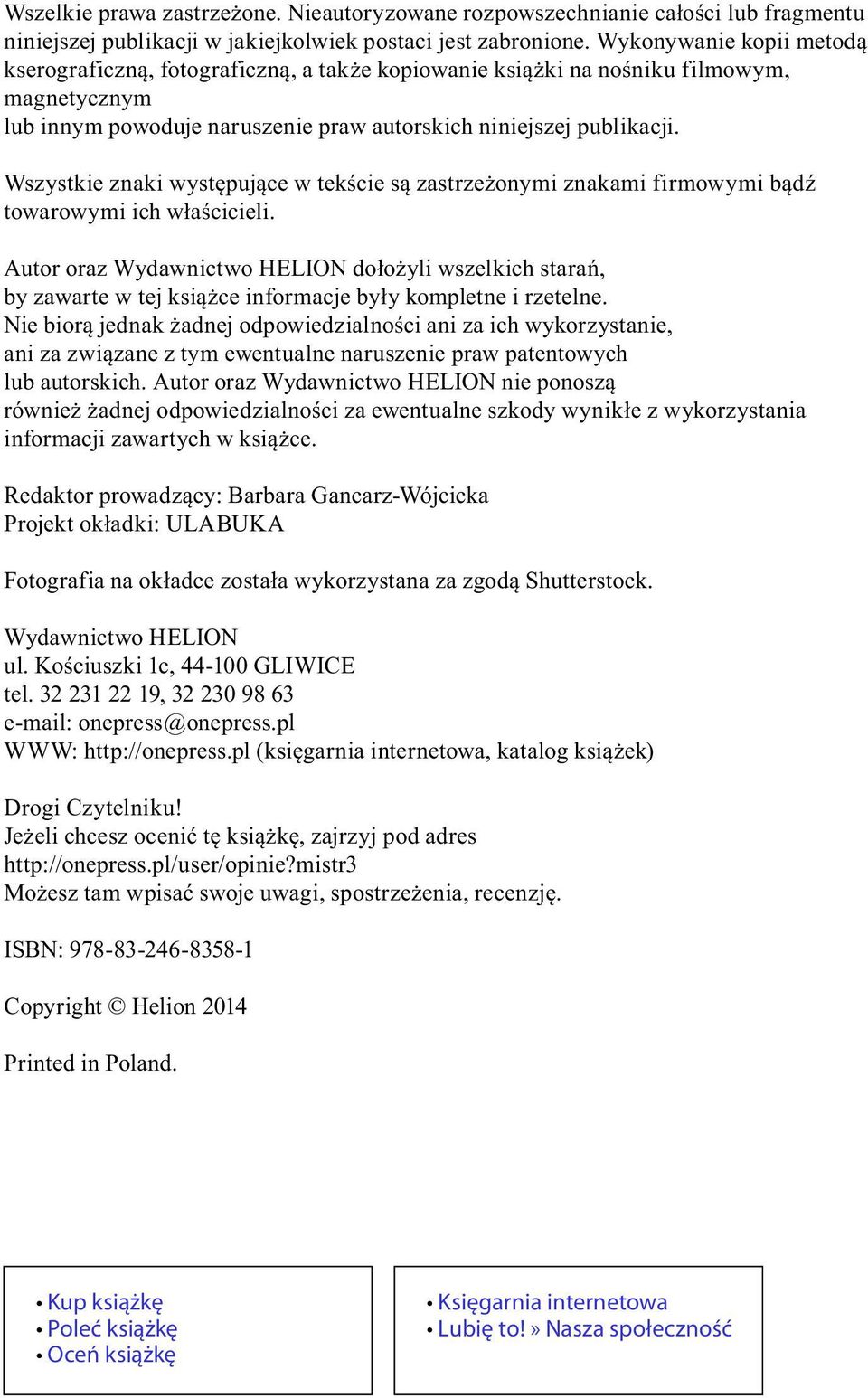 Wszystkie znaki występujące w tekście są zastrzeżonymi znakami firmowymi bądź towarowymi ich właścicieli.