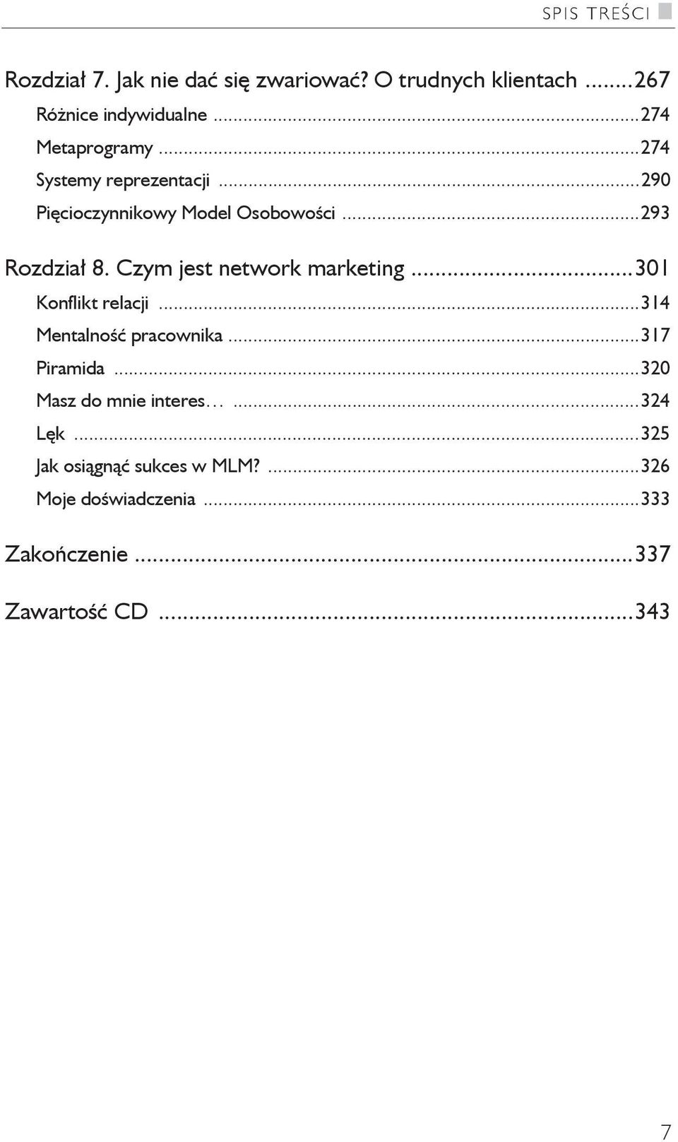 Czym jest network marketing...301 Konflikt relacji...314 Mentalno pracownika...317 Piramida.