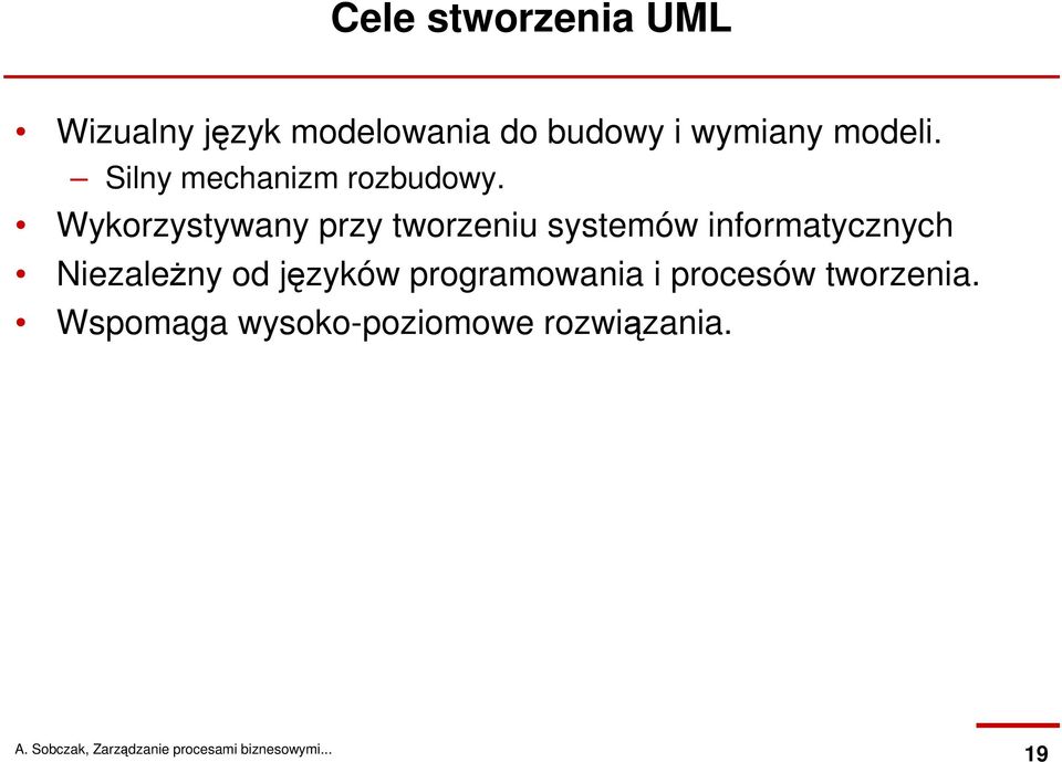 Wykorzystywany przy tworzeniu systemów informatycznych