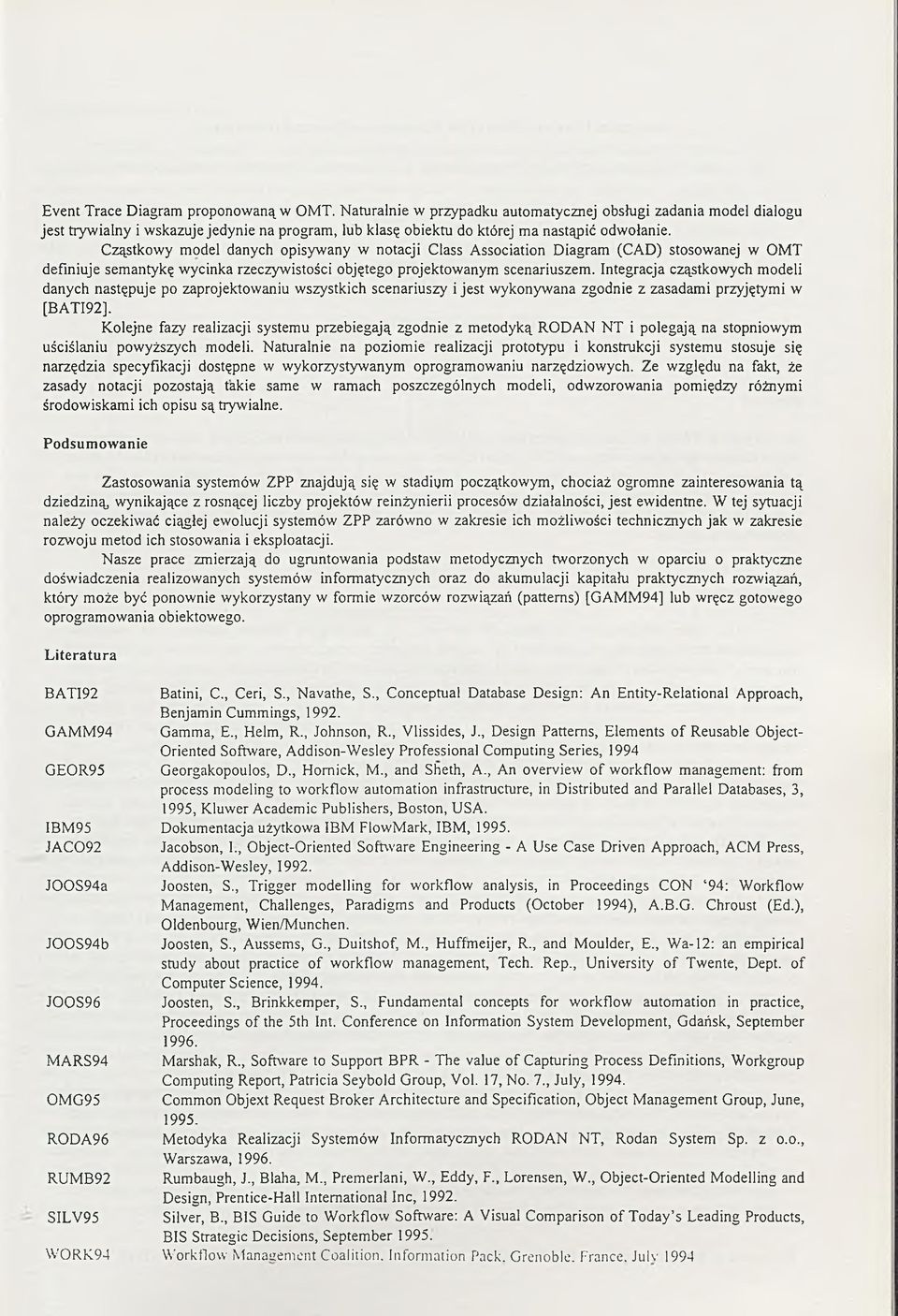 Cząstkowy model danych opisywany w notacji Class Association Diagram (CAD) stosowanej w OMT definiuje semantykę wycinka rzeczywistości objętego projektowanym scenariuszem.