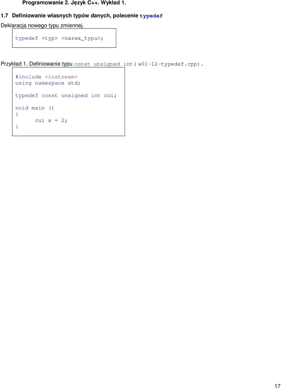 typedef <typ> <nazwa_typu>; Przykład 1.