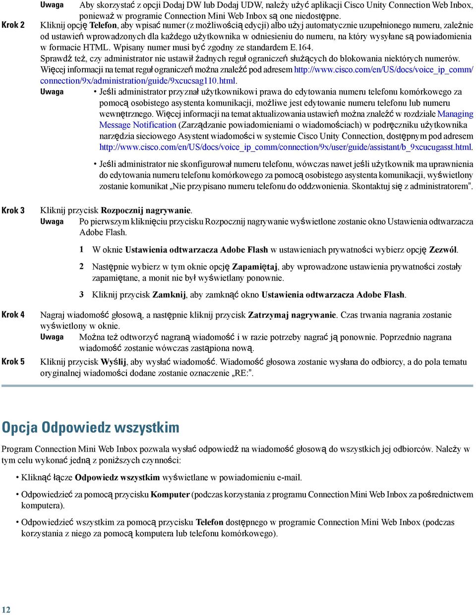 który wysyłane są powiadomienia w formacie HTML. Wpisany numer musi być zgodny ze standardem E.164.