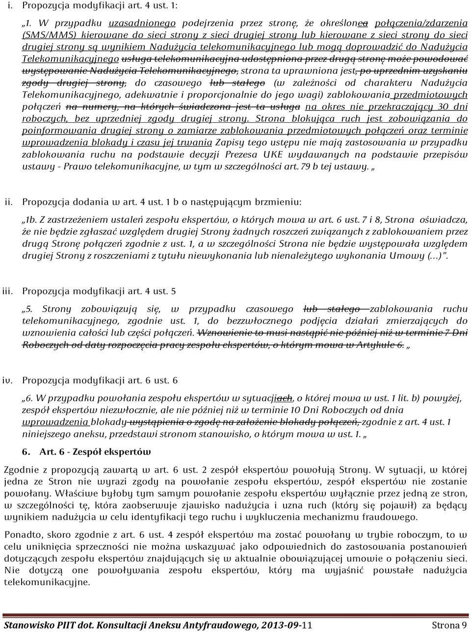 są wynikiem Nadużycia telekomunikacyjnego lub mogą doprowadzić do Nadużycia Telekomunikacyjnego usługa telekomunikacyjna udostępniona przez drugą stronę może powodować występowanie Nadużycia